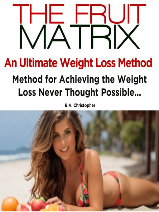 Title details for The Fruit Matrix by B.A. Christopher - Available